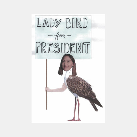 'Lady Bird For President' Printable Posters